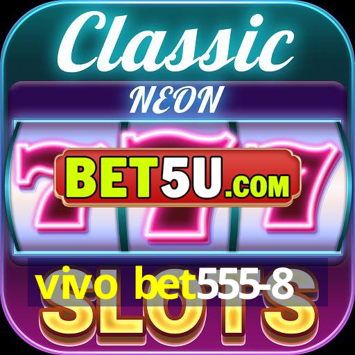 vivo bet555